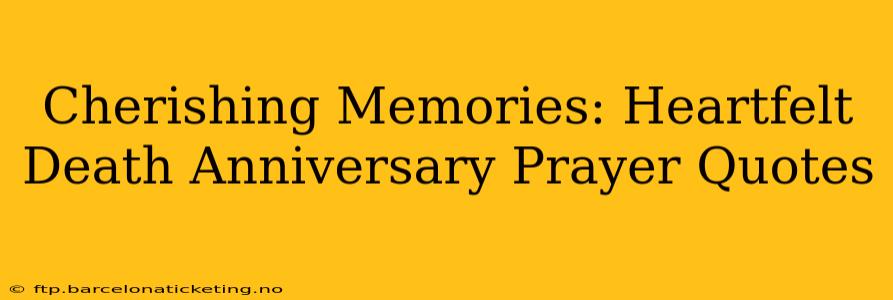 Cherishing Memories: Heartfelt Death Anniversary Prayer Quotes