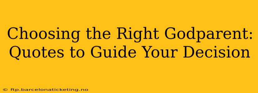 Choosing the Right Godparent: Quotes to Guide Your Decision