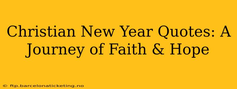 Christian New Year Quotes: A Journey of Faith & Hope