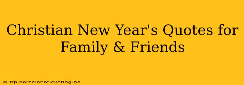 Christian New Year's Quotes for Family & Friends