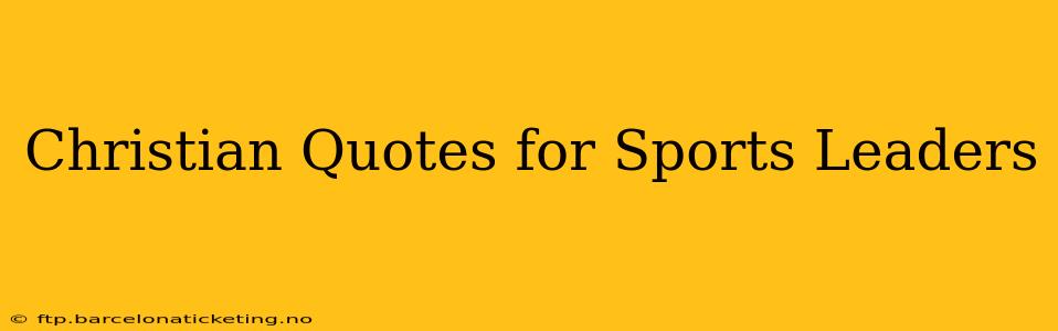 Christian Quotes for Sports Leaders