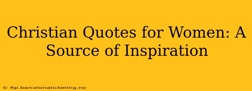 Christian Quotes for Women: A Source of Inspiration