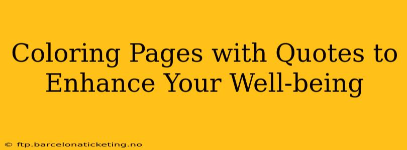 Coloring Pages with Quotes to Enhance Your Well-being