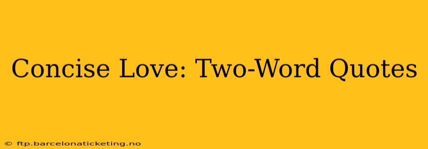Concise Love: Two-Word Quotes