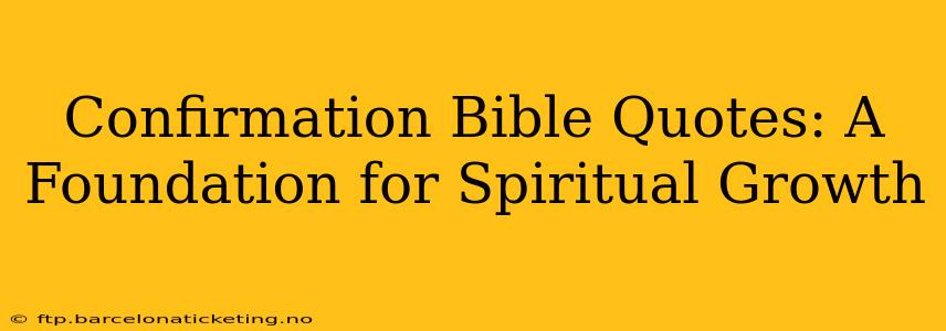 Confirmation Bible Quotes: A Foundation for Spiritual Growth