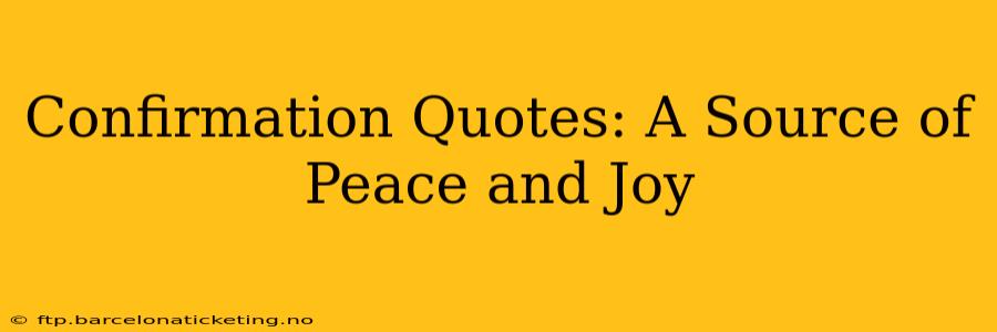 Confirmation Quotes: A Source of Peace and Joy