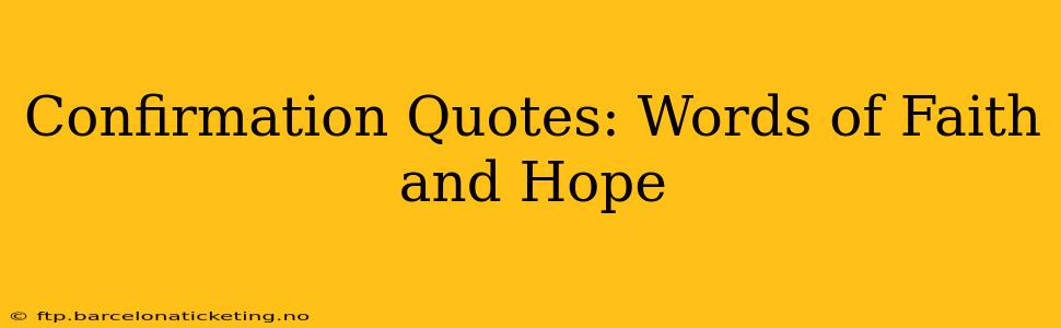Confirmation Quotes: Words of Faith and Hope