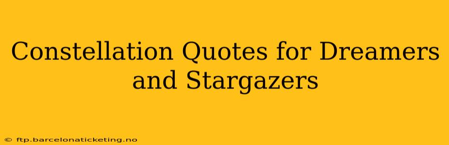 Constellation Quotes for Dreamers and Stargazers