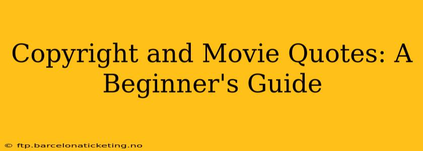 Copyright and Movie Quotes: A Beginner's Guide