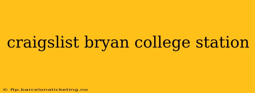 craigslist bryan college station