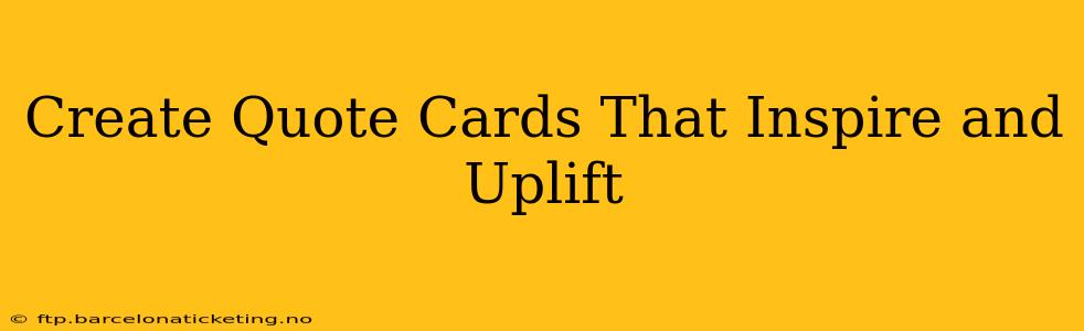 Create Quote Cards That Inspire and Uplift