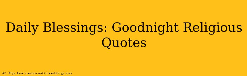 Daily Blessings: Goodnight Religious Quotes