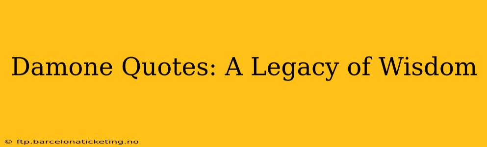 Damone Quotes: A Legacy of Wisdom