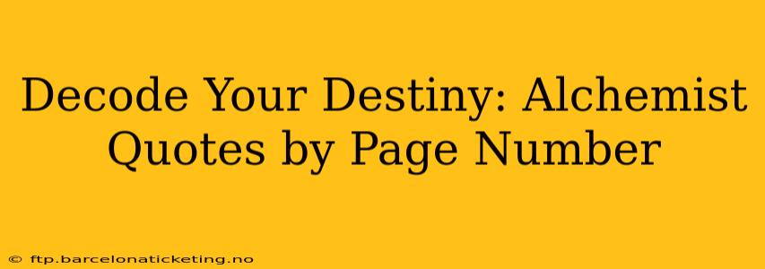 Decode Your Destiny: Alchemist Quotes by Page Number