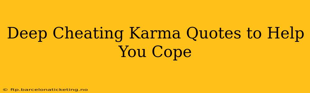 Deep Cheating Karma Quotes to Help You Cope