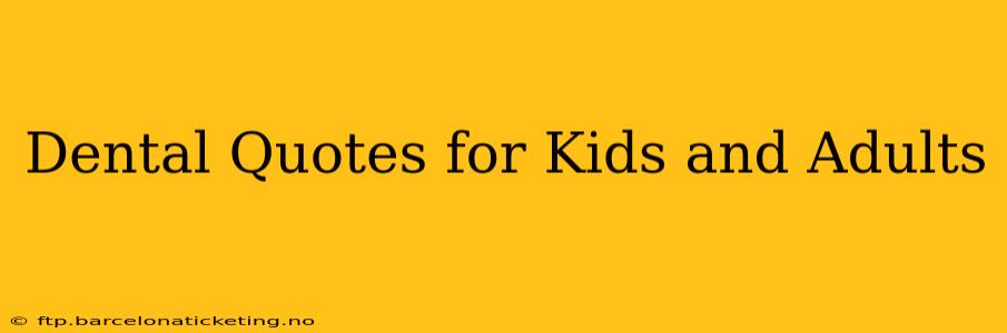 Dental Quotes for Kids and Adults