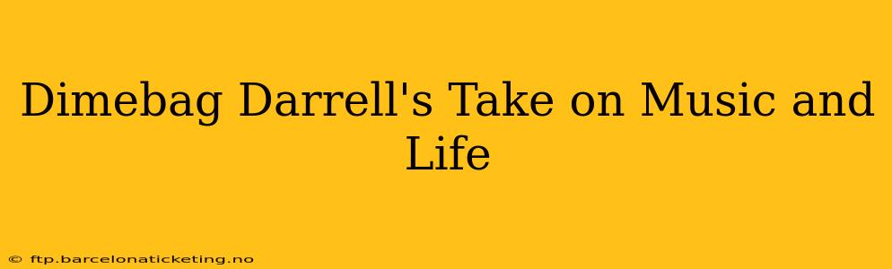 Dimebag Darrell's Take on Music and Life