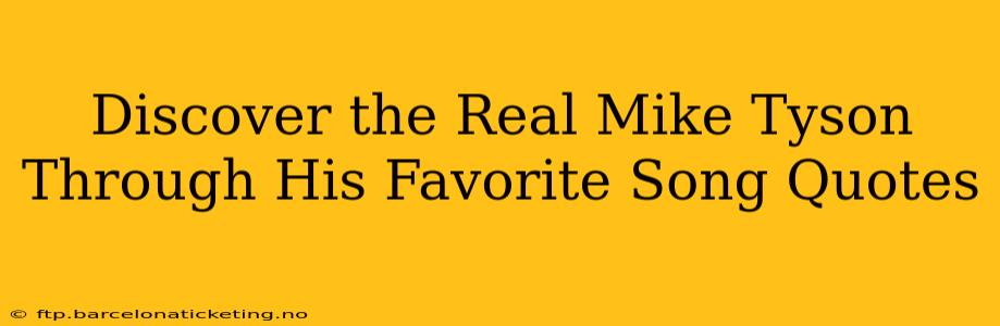 Discover the Real Mike Tyson Through His Favorite Song Quotes