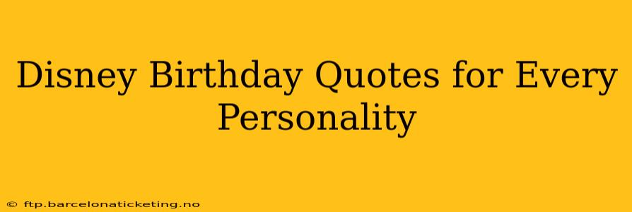 Disney Birthday Quotes for Every Personality