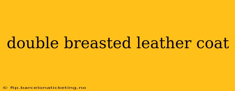 double breasted leather coat