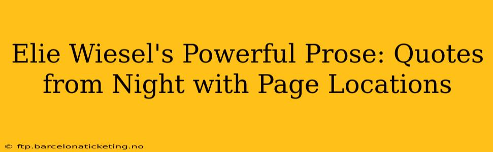 Elie Wiesel's Powerful Prose: Quotes from Night with Page Locations
