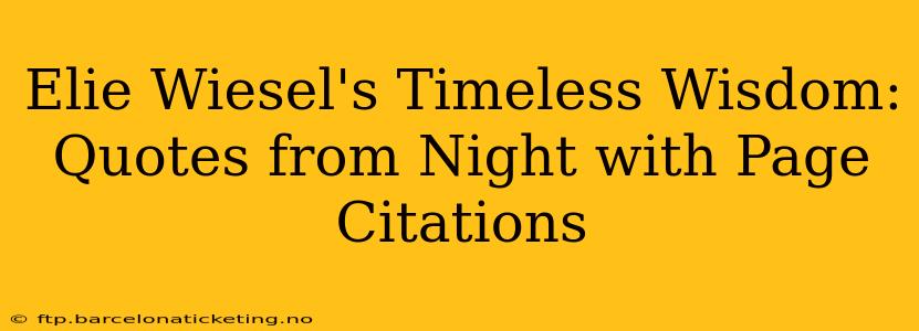 Elie Wiesel's Timeless Wisdom: Quotes from Night with Page Citations