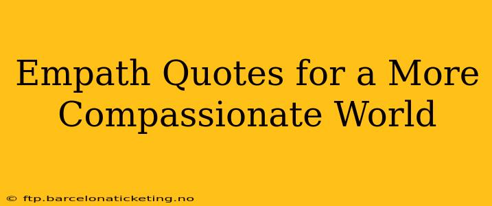 Empath Quotes for a More Compassionate World