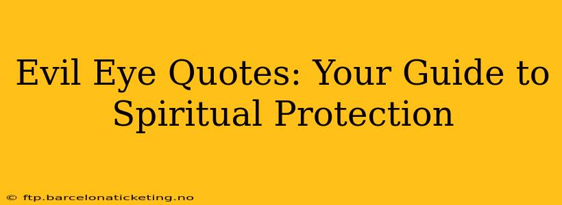 Evil Eye Quotes: Your Guide to Spiritual Protection