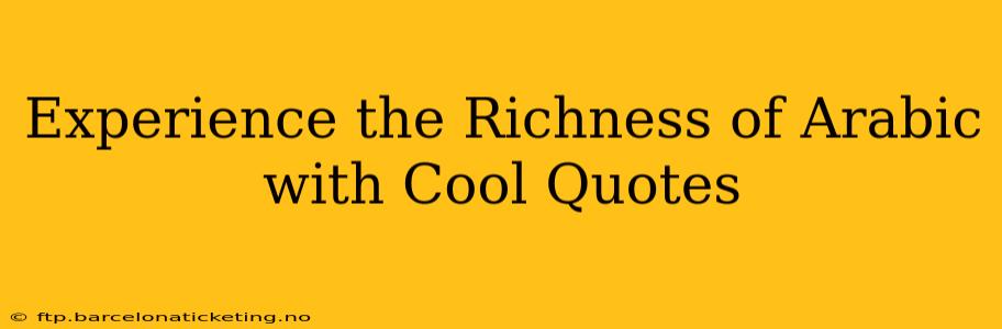 Experience the Richness of Arabic with Cool Quotes