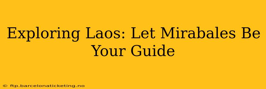 Exploring Laos: Let Mirabales Be Your Guide
