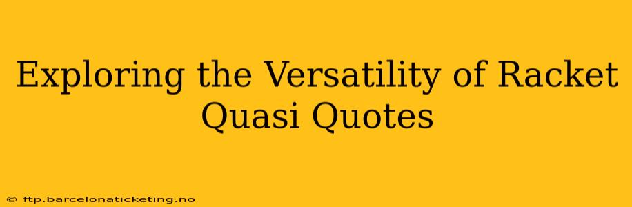 Exploring the Versatility of Racket Quasi Quotes