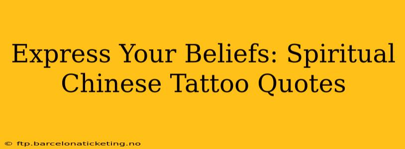 Express Your Beliefs: Spiritual Chinese Tattoo Quotes