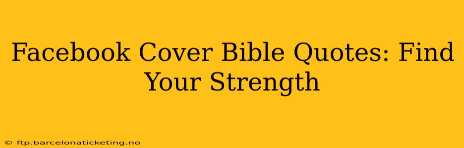 Facebook Cover Bible Quotes: Find Your Strength
