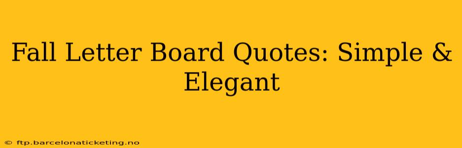 Fall Letter Board Quotes: Simple & Elegant