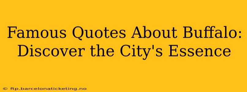 Famous Quotes About Buffalo: Discover the City's Essence