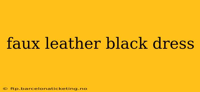 faux leather black dress