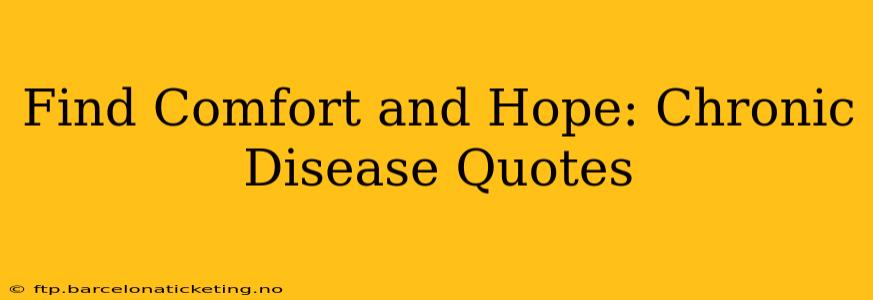 Find Comfort and Hope: Chronic Disease Quotes