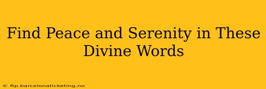 Find Peace and Serenity in These Divine Words