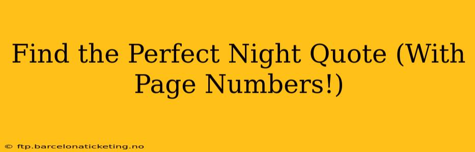 Find the Perfect Night Quote (With Page Numbers!)
