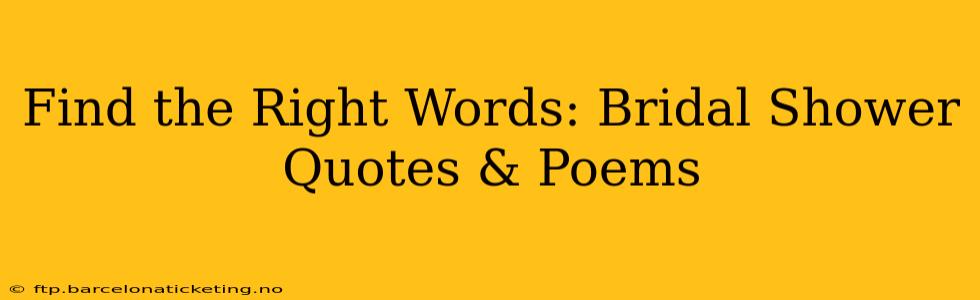 Find the Right Words: Bridal Shower Quotes & Poems