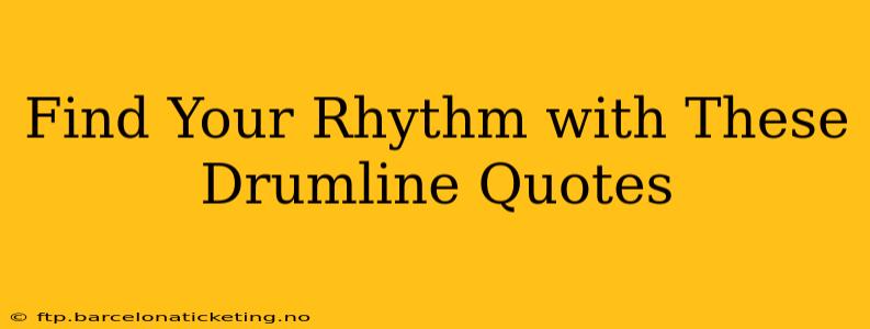 Find Your Rhythm with These Drumline Quotes
