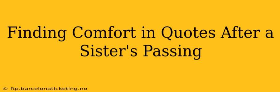 Finding Comfort in Quotes After a Sister's Passing