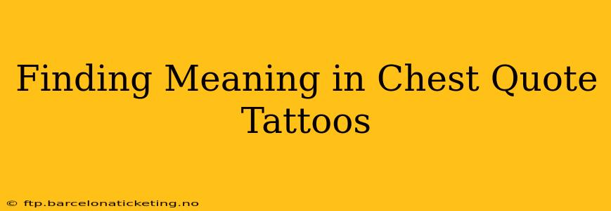 Finding Meaning in Chest Quote Tattoos