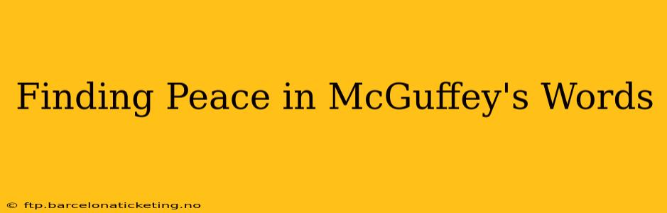 Finding Peace in McGuffey's Words