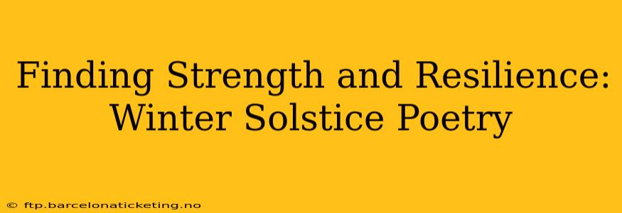 Finding Strength and Resilience: Winter Solstice Poetry