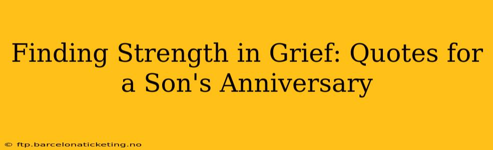 Finding Strength in Grief: Quotes for a Son's Anniversary