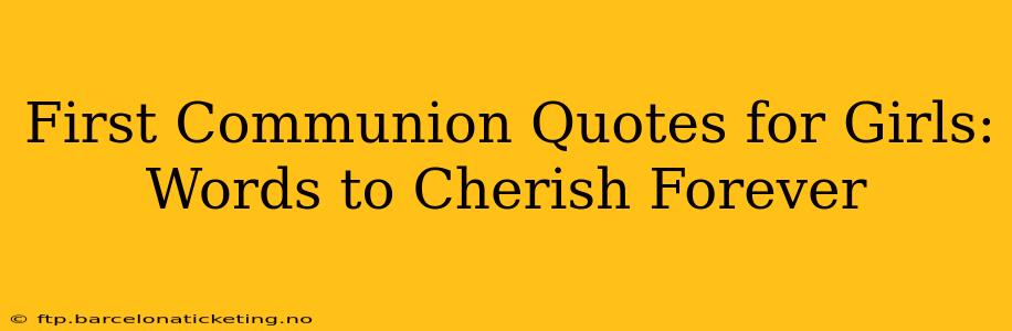 First Communion Quotes for Girls: Words to Cherish Forever