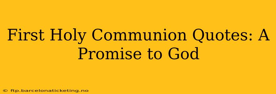 First Holy Communion Quotes: A Promise to God