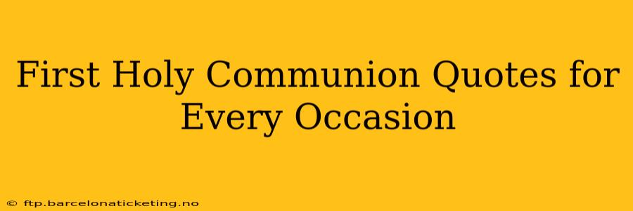 First Holy Communion Quotes for Every Occasion