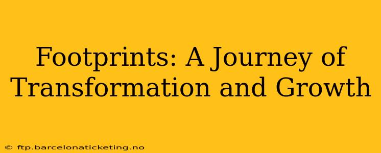 Footprints: A Journey of Transformation and Growth